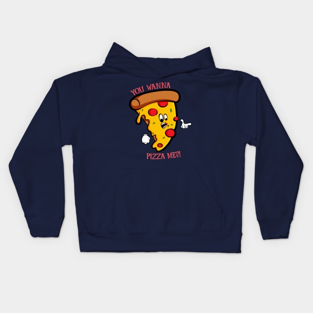 You Wanna Pizza Me Kids Hoodie by Art by Nabes